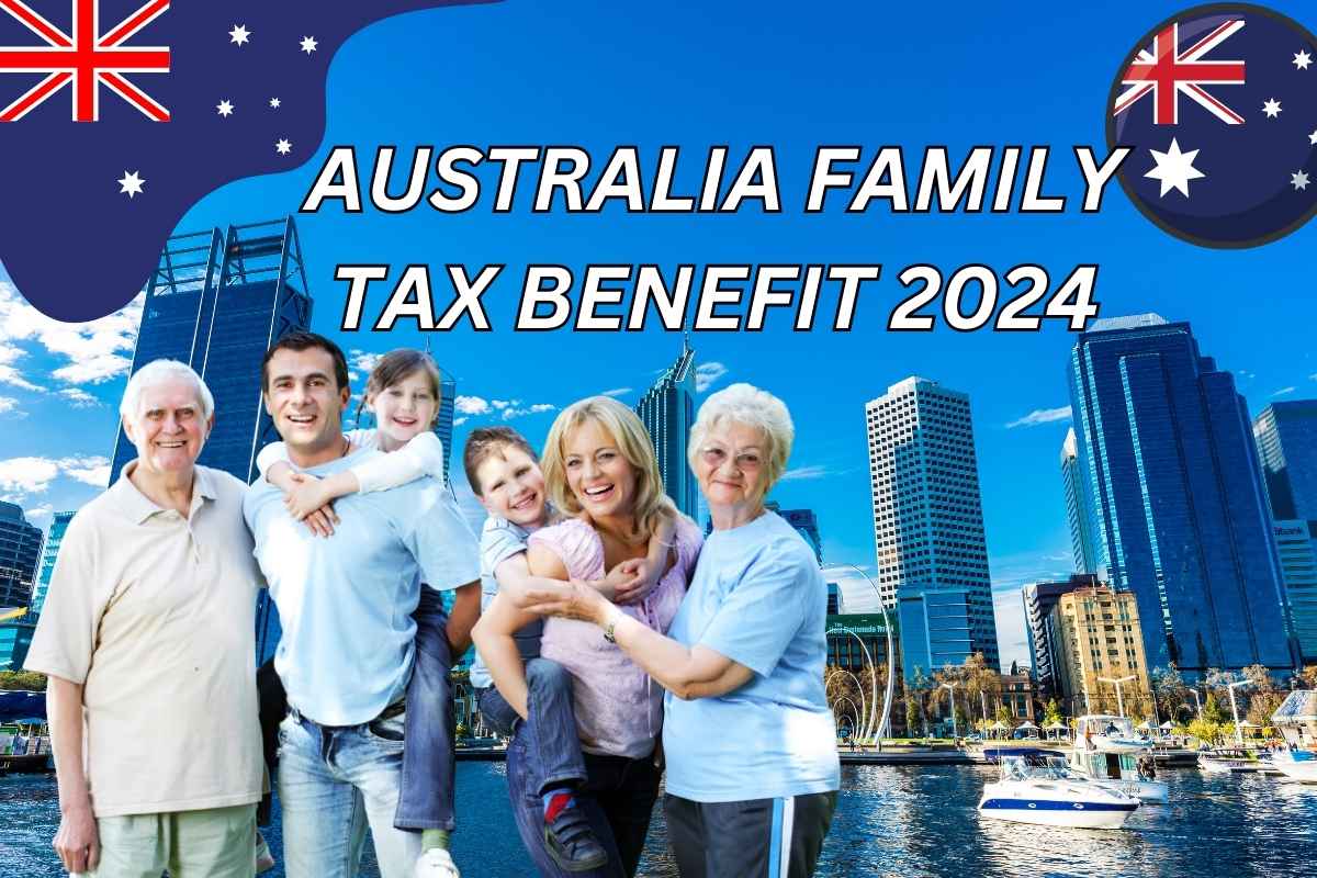 Australia Family Tax Benefit 2024 - FTB Part A & B eligibility