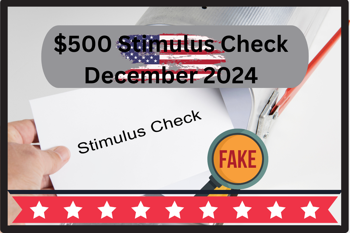 $500 Stimulus Check December 2024