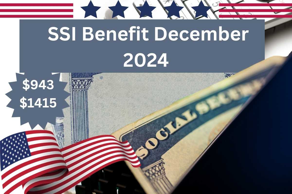 $943 - $1415 SSI Benefit December 2024